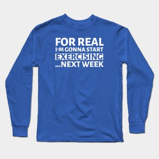 FUNNY EXERCISE / EXERCISING Long Sleeve T-Shirt